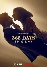 365 дней: Этот день (фильм, 2022) смотреть онлайн на Лордфильм